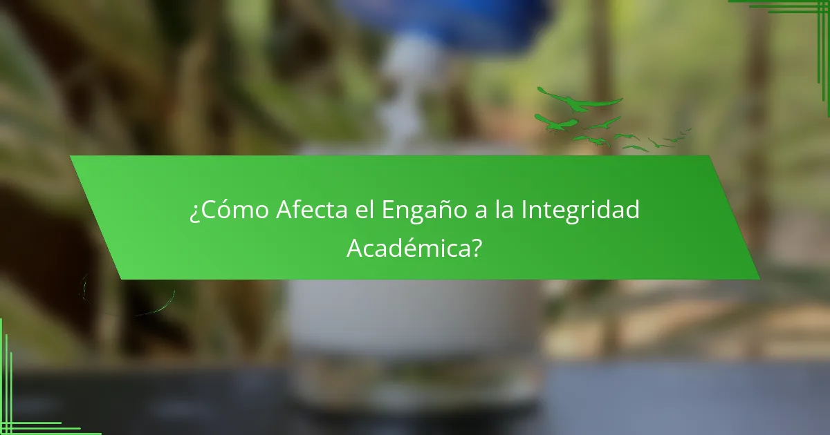 ¿Cómo Afecta el Engaño a la Integridad Académica?
