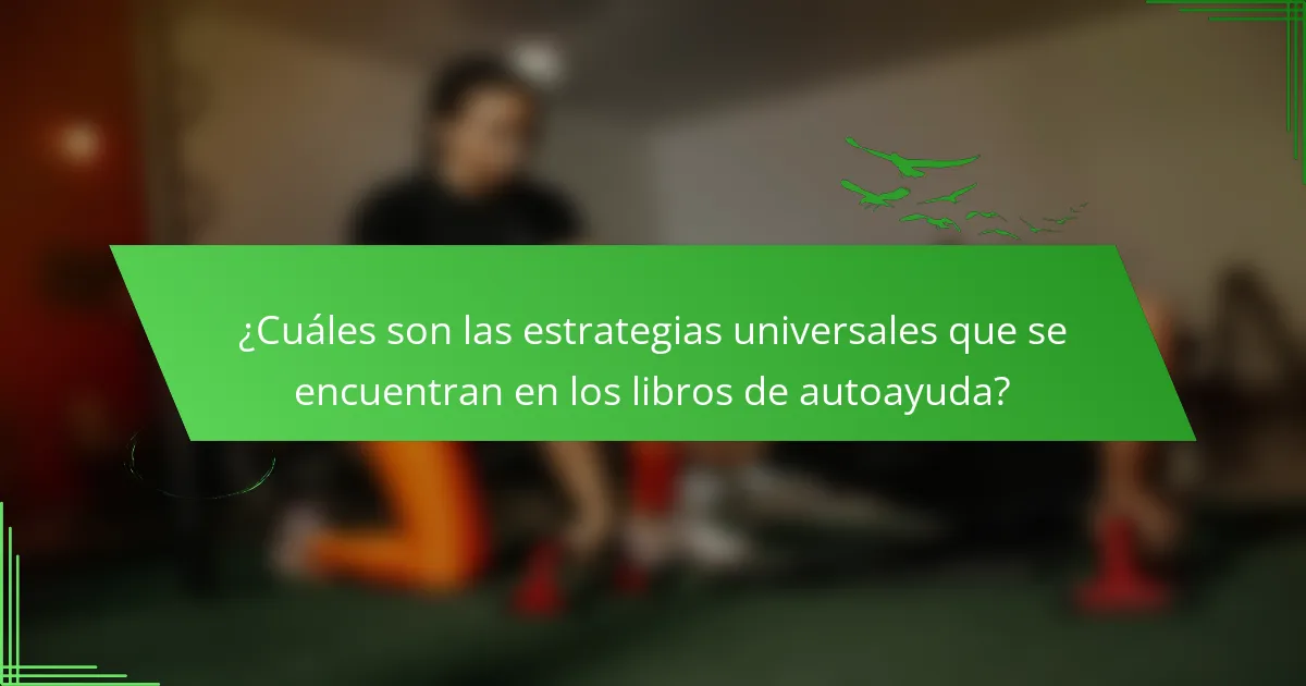 ¿Cuáles son las estrategias universales que se encuentran en los libros de autoayuda?